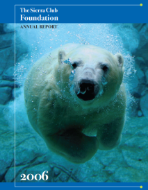 Sierra Club Foundation Annual Report 2006